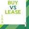 Handwriting text Buy Vs Lease. Concept meaning Own something versus borrow it Advantages Disadvantages Front view young