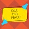 Handwriting text Call For Peace. Concept meaning Make votes to a peaceful world Be calmed relaxed do not fight Two