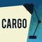 Handwriting text Cargo. Concept meaning The goods Merchandise conveyed in a ship airplane and vehicle