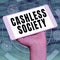 Handwriting text Cashless Society. Business showcase financial transactions are executed in electronic format