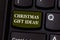 Handwriting text Christmas Gift Ideas. Concept meaning Suggestion for best presents to give in Christmas day Keyboard