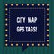 Handwriting text City Map Gps Tags. Concept meaning Global positioning system location of places in cities Square Speech