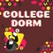 Handwriting text College Dorm. Word for residence hall providing rooms for college individuals or for groups of students