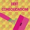 Handwriting text Debt Consolidation. Concept meaning entails taking out one loan pay off analysisy others Rushing