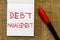 Handwriting text Debt Management. Concept meaning The formal agreement between a debtor and a creditor