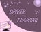 Handwriting text Driver Training. Concept meaning prepares a new driver to obtain a driver\'s license