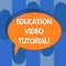 Handwriting text Education Video Tutorial. Concept meaning method of transferring knowledge through video Blank Oval