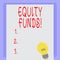 Handwriting text Equity Funds. Concept meaning Investors enjoys great benefits with long term investment.