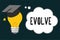 Handwriting text Evolve. Concept meaning develop gradually Improve your skills physique or personality