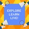 Handwriting text Explore Learn Live. Concept meaning accept and deal with something bad or situation Hu analysis Hands