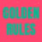 Handwriting text Golden Rules. Concept meaning Basic principle that should be followed Important Principle Line