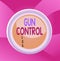 Handwriting text Gun Control. Concept meaning legal measure intended to restrict the possession of guns Circle button