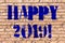 Handwriting text Happy 2019. Concept meaning New Year Celebration Cheers Congrats Motivational Message Brick Wall art