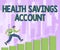 Handwriting text Health Savings Account. Business concept users with High Deductible Health Insurance Policy