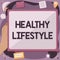 Handwriting text Healthy Lifestyle. Concept meaning Live Healthy Engage in physical activity and exercise Abstract