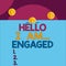 Handwriting text Hello I Am Engaged. Concept meaning He gave the ring We are going to get married Wedding Front view