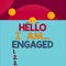 Handwriting text Hello I Am Engaged. Concept meaning He gave the ring We are going to get married Wedding Front view