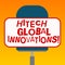 Handwriting text Hitech Global Innovations. Concept meaning Cutting edge emerging worldwide technologies Blank Rectangular Shape