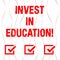 Handwriting text Invest In Education. Concept meaning sponsor agrees provide student with funding for college Vertical