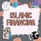 Handwriting text Islamic Financing. Word for Banking activity and investment that complies with sharia