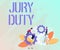 Handwriting text Jury Duty. Business overview obligation or a period of acting as a member of a jury in court Abstract