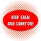 Handwriting text Keep Calm And Carry On. Concept meaning slogan calling for persistence face of challenge Ball Red