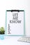Handwriting text Let Me Know. Business concept Inform about a situation keep in contact ask for advice Important Message Presented