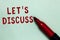 Handwriting text Let s is Discuss. Concept meaning Permit to Talk Open Up Go Over a Topic Chat Sharing Open red marker intention c