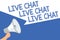 Handwriting text Live Chat Live Chat Live Chat. Concept meaning talking with people friends relatives online Megaphone loudspeaker