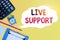 Handwriting text Live Support. Concept meaning Give assistance help service Professional advice Assist someone Alarm clock wakeup