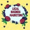 Handwriting text Local Business Marketing. Concept meaning Way of marketing something to a nearby audience Floral Wreath made of