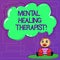 Handwriting text Mental Healing Therapist. Concept meaning Counseling or treating clients with mental disorder Baby