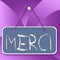 Handwriting text Merci. Concept meaning what is said or response when someone helps you in France Thank you Colored memo reminder
