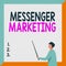 Handwriting text Messenger Marketing. Business idea act of marketing to your customers using a messaging app Instructor