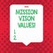 Handwriting text Mission Vison Values. Concept meaning planning for future improvement Career Right decisions.