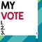 Handwriting text My Vote. Concept meaning the act of showing your choice or opinion in an election or meeting Front view