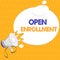 Handwriting text Open Enrollment. Concept meaning The yearly period when people can enroll an insurance
