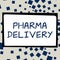 Handwriting text Pharma Delivery. Word Written on getting your prescriptions mailed to you directly from the pharmacy