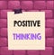 Handwriting text Positive Thinking. Concept meaning mental attitude in wich you expect favorable results Paper lines binder clip