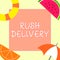 Handwriting text Rush Delivery. Concept meaning Urgency in transporting goods to customer Urgent need