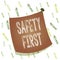 Handwriting text Safety First. Concept meaning used to say that the most important thing is to be safe Curved reminder