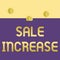 Handwriting text Sale Increase. Concept meaning Average Sales Volume has Grown Boost Income from Leads Three gold