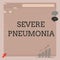 Handwriting text Severe Pneumonia. Internet Concept acute disease that is marked by inflammation of lung tissue