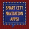 Handwriting text Smart City Navigation Apps. Concept meaning Connected technological advanced modern cities Square