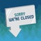 Handwriting text Sorry We re are Closed. Concept meaning Expression of Regret Disappointment Not Open Sign