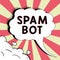 Handwriting text Spam Bot. Business showcase autonomous program on the Internet that sends spam to users