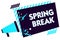 Handwriting text Spring Break. Concept meaning Vacation period at school and universities during spring Megaphone loudspeaker blue