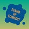 Handwriting text Stand Up Comedy. Concept meaning Comedian performing speaking in front of live audience Blank Deformed