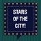 Handwriting text Stars Of The City. Concept meaning Sparkling night in the cities brilliant illuminated Square Speech