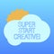 Handwriting text Super Start Creative. Concept meaning Ability to invent and develop original marketing ideas Sun Hiding